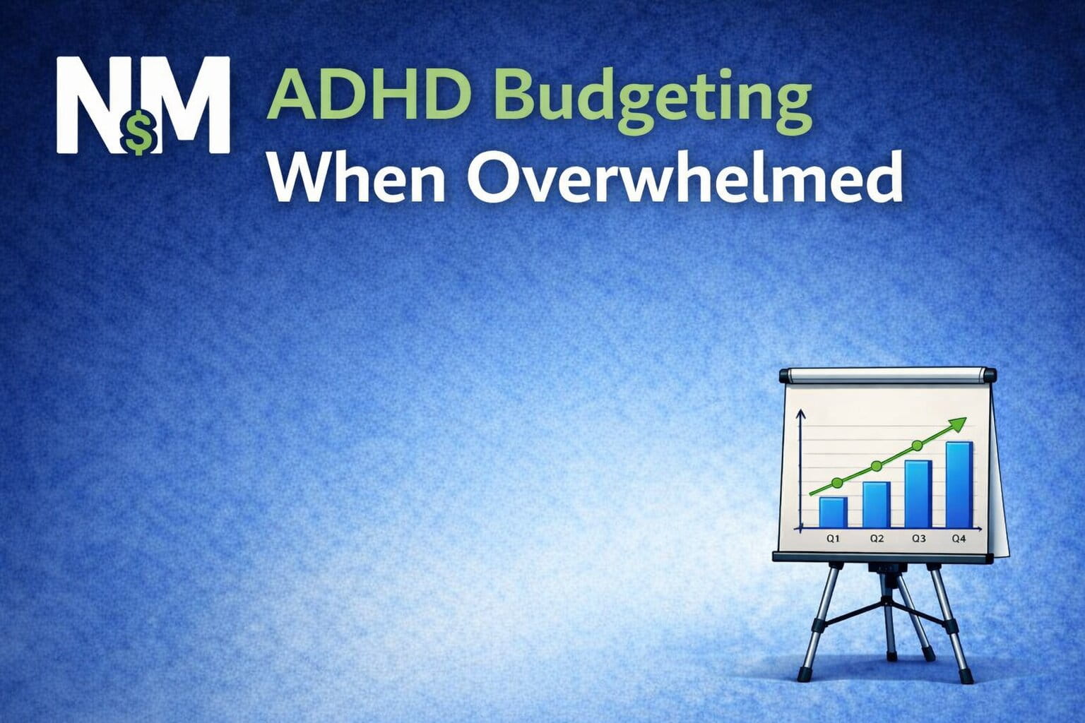 How to start budgeting with ADHD when you’re overwhelmed