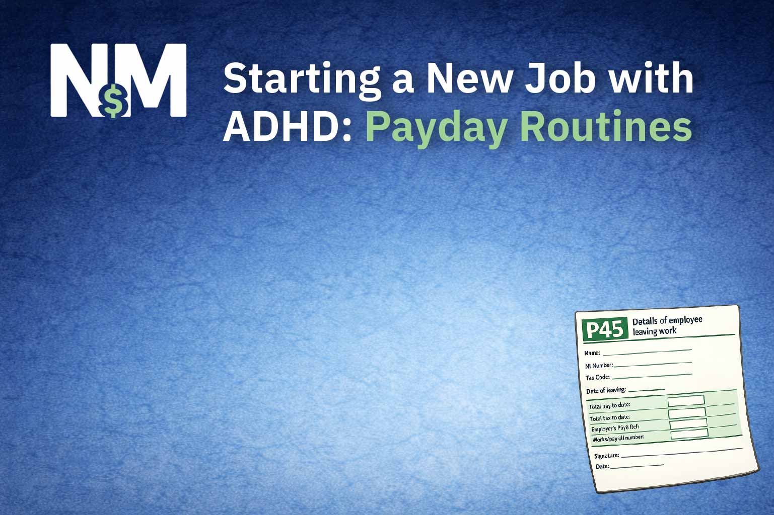 Starting a New Job with ADHD: Setting Up Your Money Before the First Payday