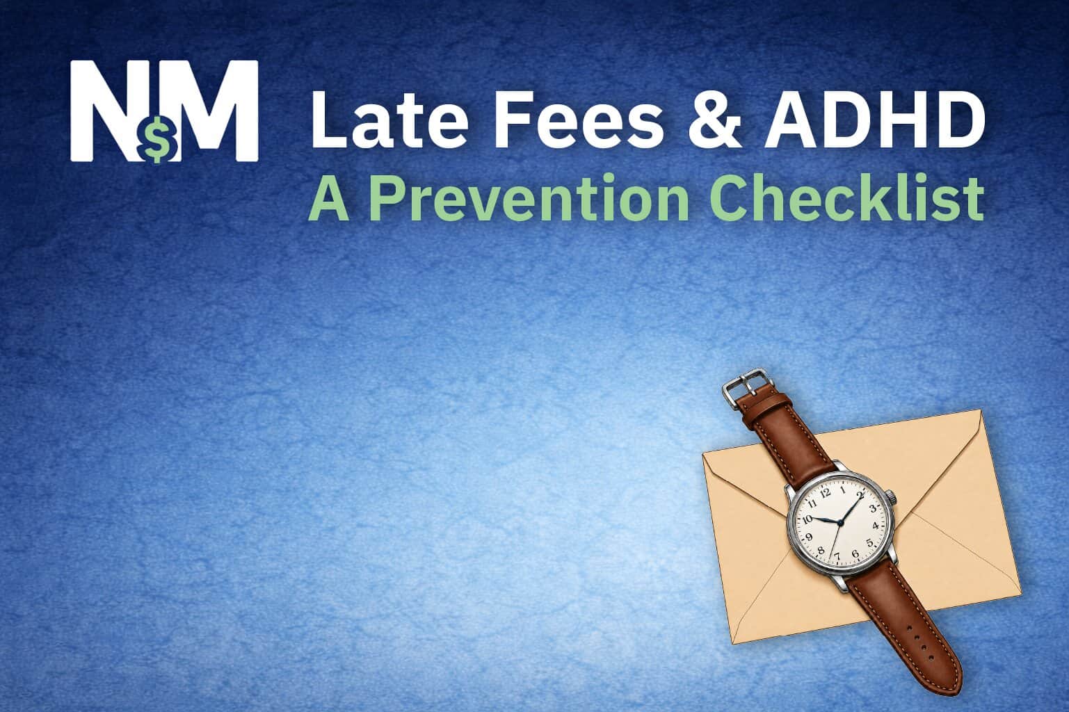 Late fees + ADHD: a prevention checklist