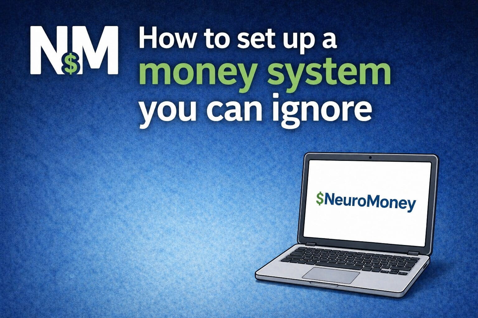 How to set up a money system you can ignore (and it still works)