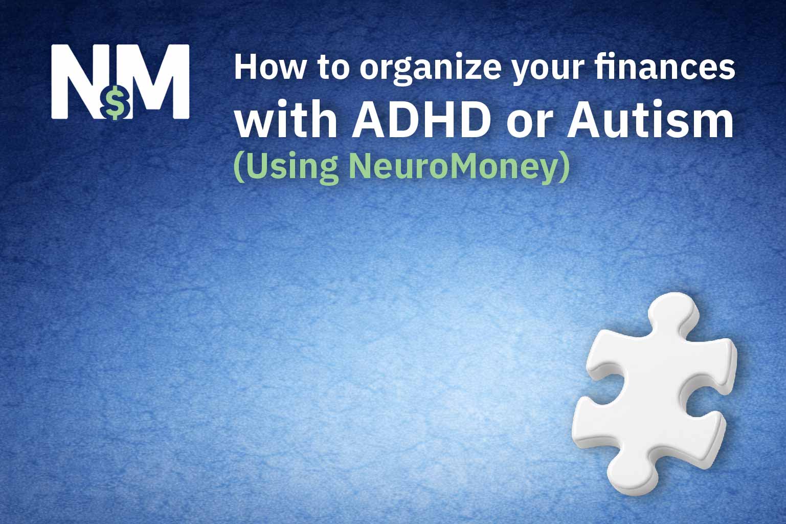 How to organize your finances with ADHD/Autism (Using NeuroMoney)